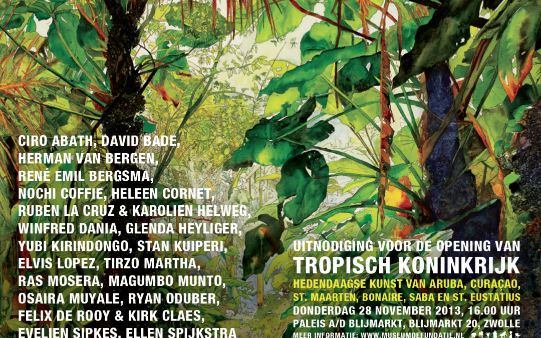 ‘Tropisch Koninkrijk’ in Museum de Fundatie, Zwolle, The Netherlands   November 29, 2013 – March 16, 2014